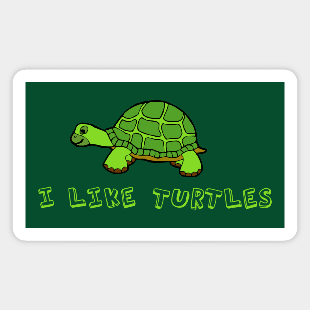 I Like Turtles Magnet by epiclovedesigns